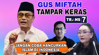 Download lagu GUS MIFTAH TAMPAR KERAS TRANS7 | JANGAN COBA MENGHANCURKAN ISLAM DI INDONESIA mp3