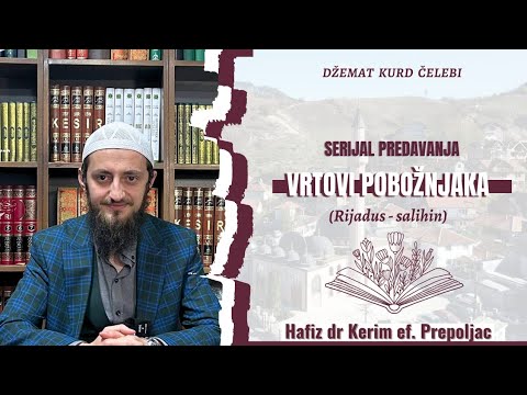 Hafiz dr Kerim Prepoljac : 69-ders. Vrtovi pobožnjaka (Rijadu's-Salihin)