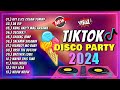 New VIRAL TIKTOK DISCO PARTY 2024 DJ JOHNREY DISCO REMIX