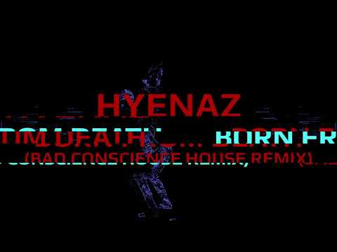 HYENAZ - Born From Death (Bad Conscience House Remix) (Official Music Video)