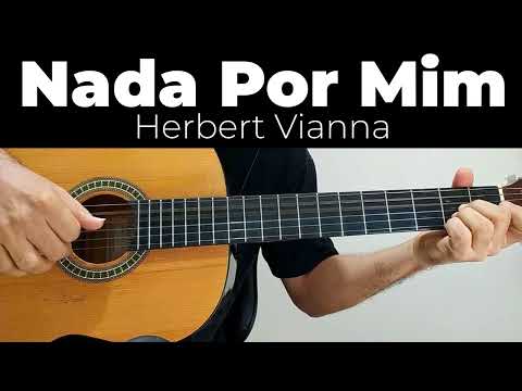 Nada por mim - Herbert Vianna