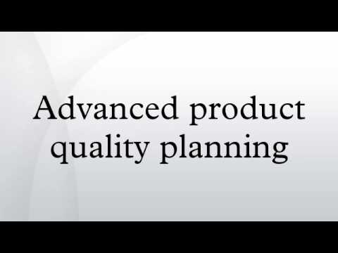 Advanced product quality planning