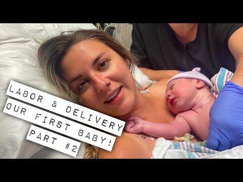 LABOR & DELIVERY | Birth Story: Part 2