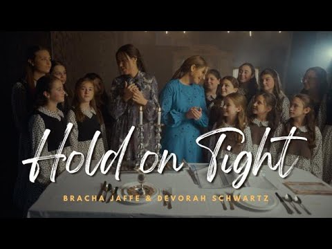Hold On Tight l Devorah Schwartz & Bracha Jaffe l For Women and Girls only