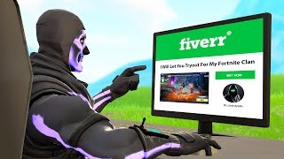 I bought Fortnite clan tryouts on fiverr...