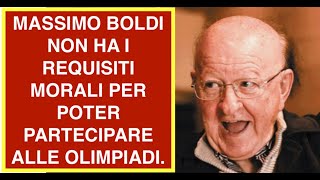 MASSIMO BOLDI NON HA I REQUISITI MORALI PER POTER PARTECIPARE ALLE OLIMPIADI.