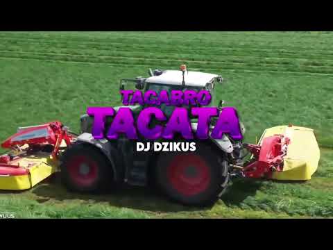 TACABRO - TACATA   ( DJ DZIKUS)