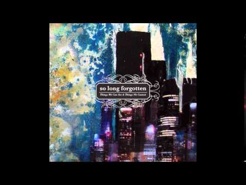 So Long Forgotten - Things We Can See & Things We Cannot - Princess Among Provinces