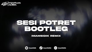 Download lagu DJ SESI POTRET FYP TIKTOK - BOOTLEG (imamsidik remix) 2026!! mp3