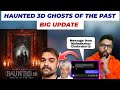 Haunted 3D Ghosts Of The Past Movie Update Direct Reply From Mahaakshay Delay Reason Revealed