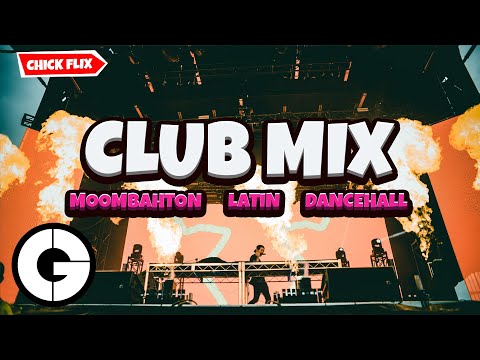 Club Mix 2021 ✘ Moombahton, Latin, Dancehall ✘ Mixtape by Chick Flix