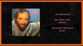 Lee Greenwood - Lean, Mean, Lovin&#39; Machine
