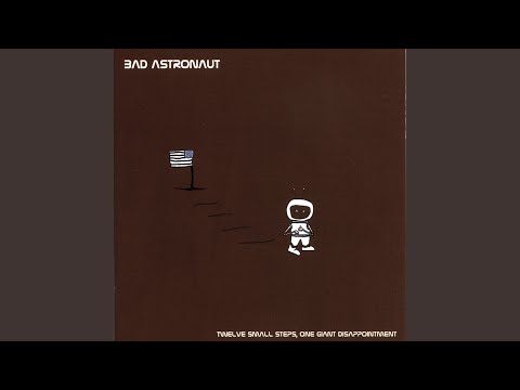 One Giant Disappointment - Bad Astronaut