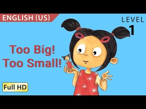 Too Big! Too Small!: Learn English (US) with subtitles - Story for Children & Adults "BookBox.com"