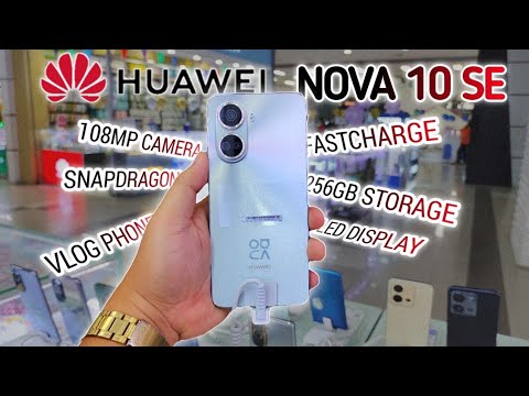 108MP Huawei Nova 10 SE / Snapdragon / Lupet ng Specs & Features