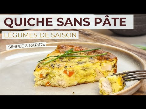 Tout le monde adore ma quiche sans pâte aux légumes de saison et au poulet