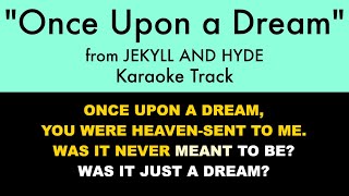 &quot;Once Upon a Dream&quot; from Jekyll and Hyde - Karaoke Track with Lyrics on Screen