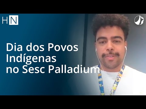 Dia dos Povos Indígenas no Sesc Palladium