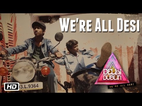 We're All Desi | Delhi 2 Dublin | 2016