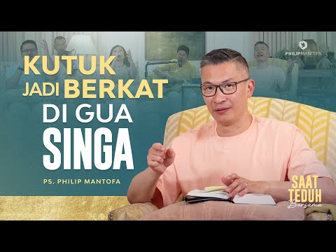 Saat Teduh Bersama - KUTUK JADI BERKAT DI GUA SINGA | 24 Mei 2023 (Official Philip Mantofa)