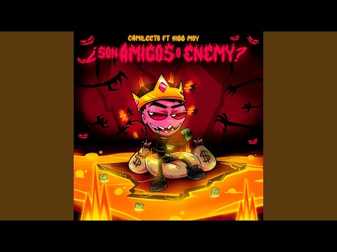 Amigos o Enemys? (feat. Camileeto & Kidd Moy)
