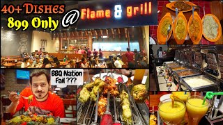 40+ Dishes at 899 Only😱| Flame & Grill Buffet| Unlimited Foods| BBQ Nation Fail? এটাই কি Best বুফে??