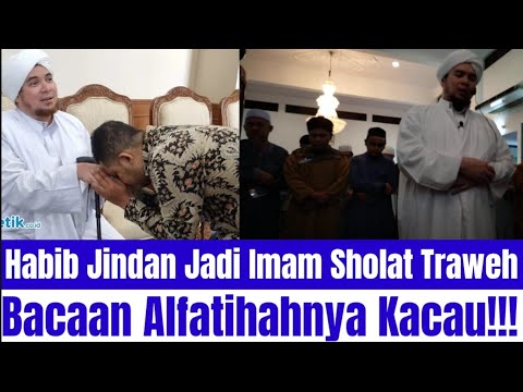 Habib Jindan Bin Novel Jadi Imam Traweh Bacaan Alfatihahnya Kacau!! Ini ulama?
