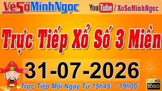 Xổ Số Minh Ngọc, Trực Tiếp Xổ Số Ngày 31/07/2026: KQXS Miền Nam XSMN, Miền Trung XSMT, Miền Bắc XSMB