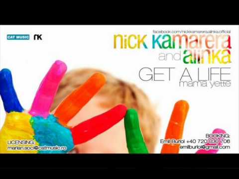 Nick Kamarera ft Alinka - Get a life (Mama Yette)