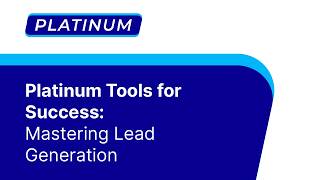 Platinum Tools for Success: Mastering Lead Generation