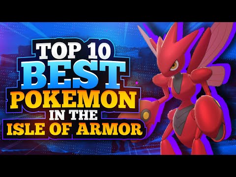 Top 10 Best Pokemon in The Isle of Armor DLC