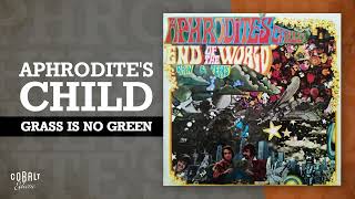 Aphrodite&#39;s Child - Grass Is No Green | Official Audio Release