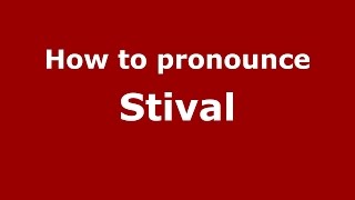 How to pronounce Stival