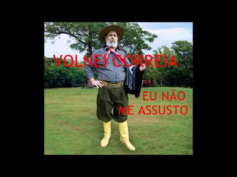 volnei Corrêa Eu não me assusto