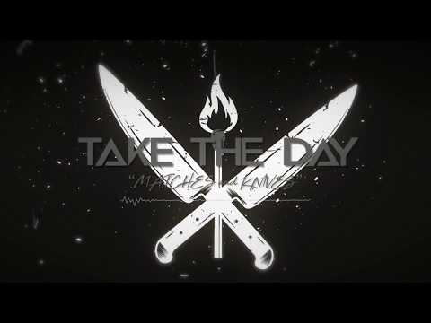 Take The Day - Matches and Knives (Official Lyric Video)