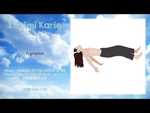 Kahimi Karie (カヒミ・カリィ) - Pygmalism