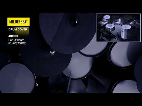 4hero - Bed Of Roses (Ft Jody Watley) Mr OFFBEAT  - Drum Cover