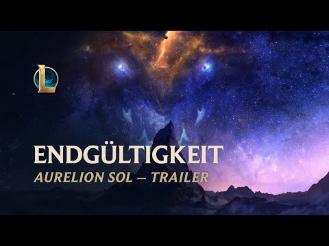Endgültigkeit: Aurelion Sol | Trailer für die Champion-Aktualisierung – League of Legends