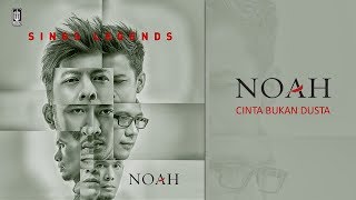 NOAH - Cinta Bukan Dusta (Official Audio)