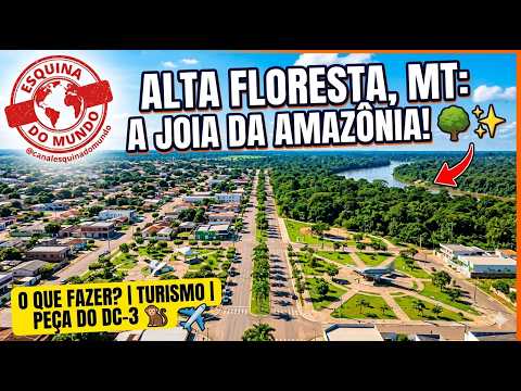 ALTA FLORESTA-MT: A Incrível Porta de Entrada da Amazônia em Mato Grosso! 🌳