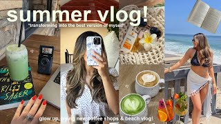 SUMMER DAYS!🌸 becoming the best version of myself, glow up, new coffee shops & healthy habits!