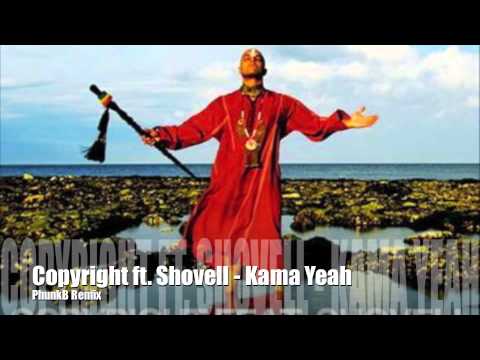 Copyright ft. Shovell - Kama Yeah (PhunkB Remix)