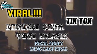 Download lagu VIRAL!!  BIDADARI CINTA VERSI KELASIK. (by: Rizal abjan) SUARANYA ADEM bgt🥰 mp3 Download lagu VIRAL!!  BIDADARI CINTA VERSI KELASIK. (by: Rizal abjan) SUARANYA ADEM bgt🥰 mp3