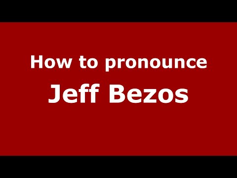 How to pronounce Jeff Bezos