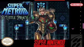 So Little Piracy - Hack of Super Metroid [SNES] Longplay