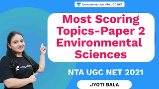 Most scoring topics Paper 2 ( Environmental Sciences ) | Jyoti Bala | NTA UGC NET | Unacademy Live