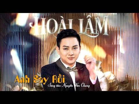 ANH SAY RỒI - HOÀI LÂM (LIVE)