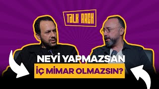 Neyi Yapmazsan İç Mimar Olamazsın?