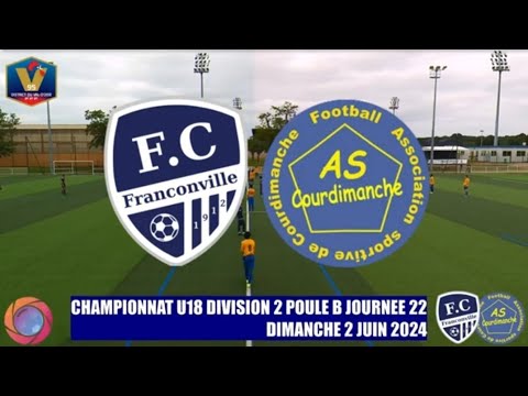 DIMANCHE 2 JUIN U18 D2 FC FRANCONVILLE - AS COURDIMANCHE LE MATCH