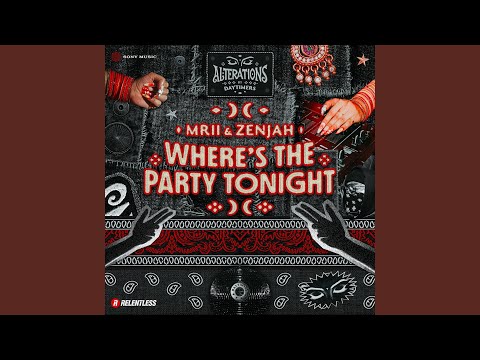 Where's The Party Tonight? (DAYTIMERS Presents: Alterations)